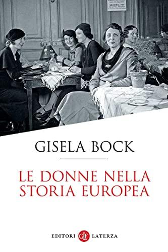 Le donne nella storia europea. Dal Medioevo ai nostri giorni