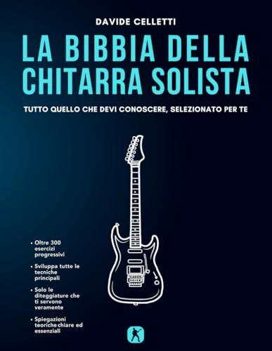 La Bibbia della chitarra solista: Tutto quello che devi conoscere, selezionato per te
