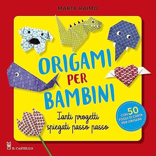 Origami per bambini. Tanti progetti spiegati passo passo. Con 50 fogli di carta per origami originali