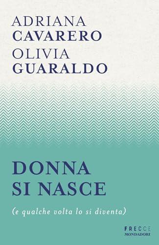 Donna si nasce: (e qualche volta lo si diventa)