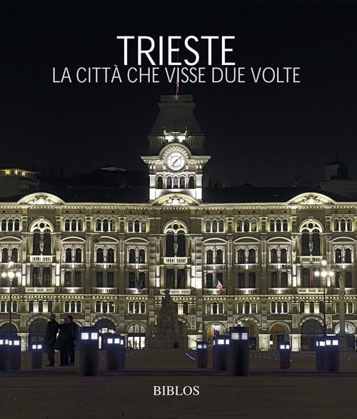 Trieste - La città che visse due volte