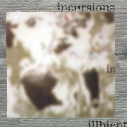 INCURSIONS IN ILLBIENT