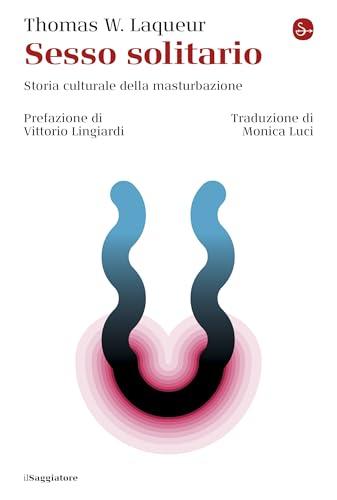 Sesso solitario: Storia culturale della masturbazione