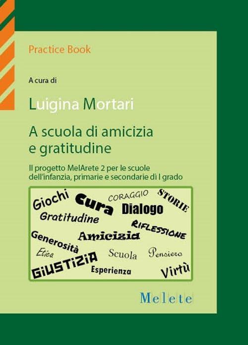 A scuola di amicizia e gratitudine. Il progetto MelArete 2 per le scuole dell'infanzia, primarie e secondarie di I grado