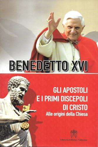 Gli apostoli e i primi discepoli di Cristo. Alle origini della Chiesa