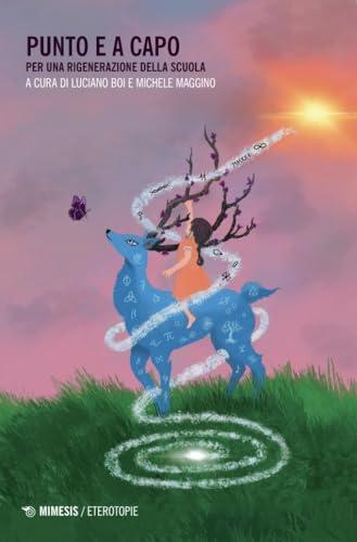 Punto e a capo. Per una rigenerazione della scuola