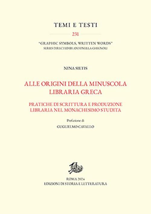Alle origini della minuscola libraria greca. Pratiche di scrittura e produzione libraria nel monachesimo studita-Catalogo dei manoscritti. (Vol. 1-2)