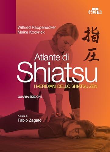 Atlante di Shiatsu: I meridiani dello Shiatsu Zen