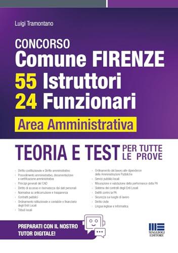 Concorso Comune Firenze: 55 Istruttori 24 Funzionari Area Amministrativa - Teoria e Test per tutte le prove