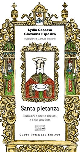 Santa pietanza: Tradizioni e ricette dei santi e delle loro feste