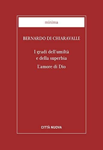 I gradi dell'umiltà e della superbia. L'amore di Dio