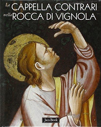 La cappella Contrari nella rocca di Vignola. Ediz. illustrata