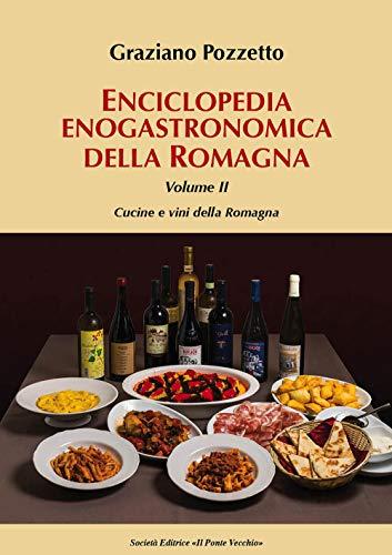 Enciclopedia gastronomica della Romagna. Cucine e vini della Romagna (Vol. 2)