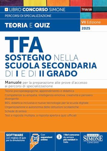 TFA Sostegno nella Scuola Secondaria di I e di II grado - Manuale per la preparazione alle prove d’accesso ai percorsi di specializzazione