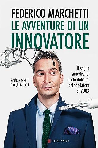 Le avventure di un innovatore: Il sogno americano, tutto italiano, del fondatore di YOOX