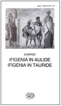 Ifigenia in Aulide-Ifigenia in Tauride