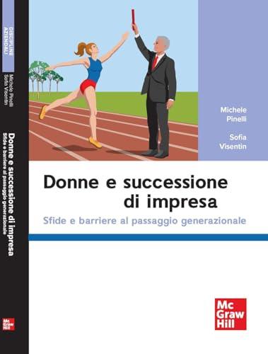 Donne e successione di impresa. Sfide e barriere al passaggio generazionale