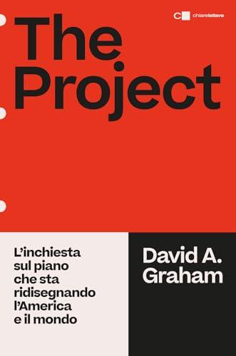 The project. L'inchiesta sul piano che sta ridisegnando l'America e il mondo