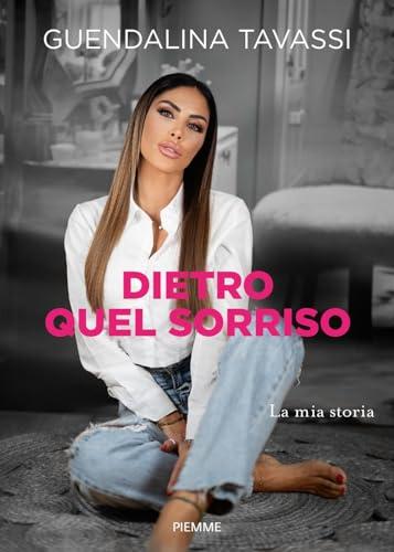 Dietro quel sorriso. La mia storia