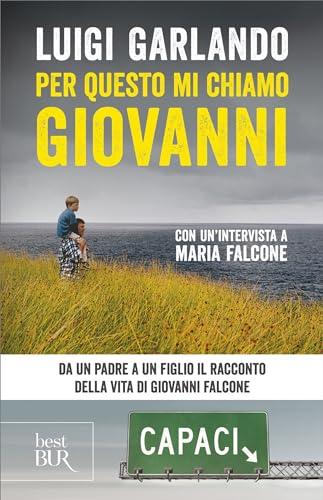 Per questo mi chiamo Giovanni (nuova edizione): Da un padre a un figlio il racconto della vita di Giovanni Falcone
