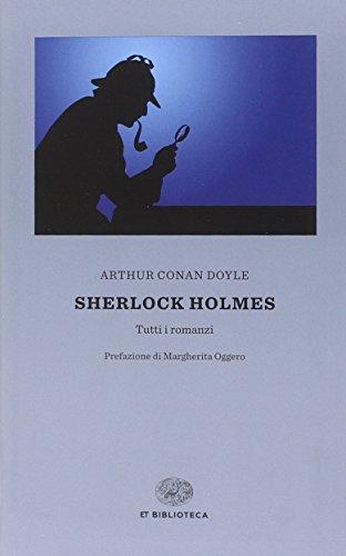 Sherlock Holmes. Tutti i romanzi