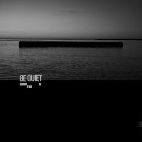 Be Quiet