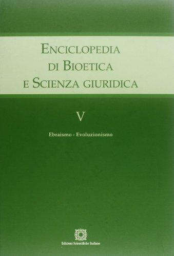 Enciclopedia Bioetica Sc. Giuridica V: Vol. 5