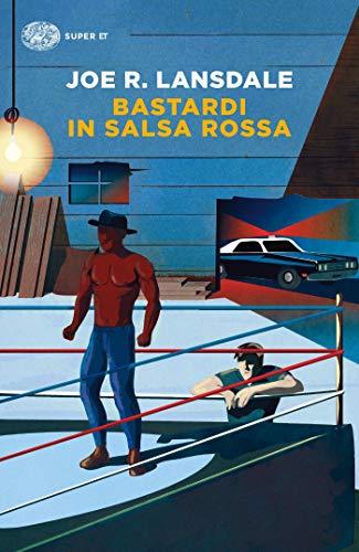 Bastardi in salsa rossa (Ciclo Hap & Leonard Vol. 10)
