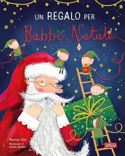 Un regalo per Babbo Natale. Ediz. illustrata