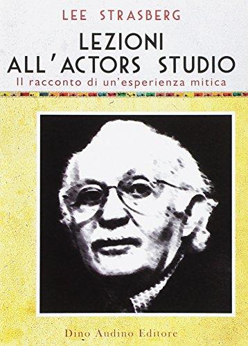 Lezioni all'Actors Studio. Le registrazioni originali di un'esperienza mitica