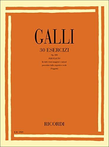 Galli 30 Esercizi per Flauto Op. 100 | Metodo per Flauto in Toni Maggiori e Minori | Esercizi Tecnici e di Respiro | Musica per Flauto per Principianti e Musicisti | Risorsa per Insegnanti di Musica