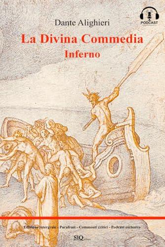 La Divina Commedia - Inferno: Edizione integrale - Parafrasi - Commenti critici - Podcast esclusivo