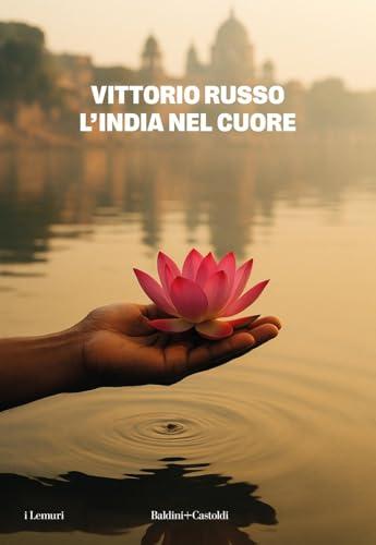 L'India nel cuore. Nuova ediz.