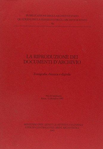 La riproduzione dei documenti d'Archivio. Fotografia chimica e digitale