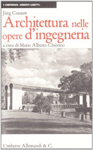 Architettura nelle opere di ingegneria. Ediz. illustrata
