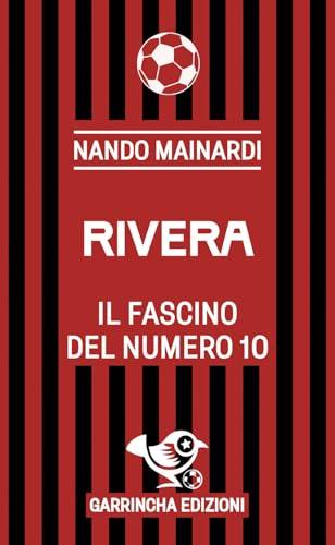 Rivera. Il fascino del numero 10