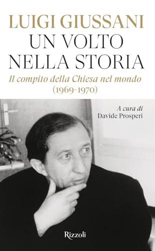 Un volto nella storia. Il compito della Chiesa nel mondo (1969-1970)