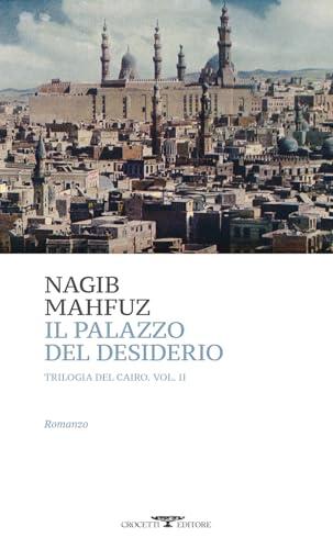 Il palazzo del desiderio. Trilogia del Cairo (Vol. 2)