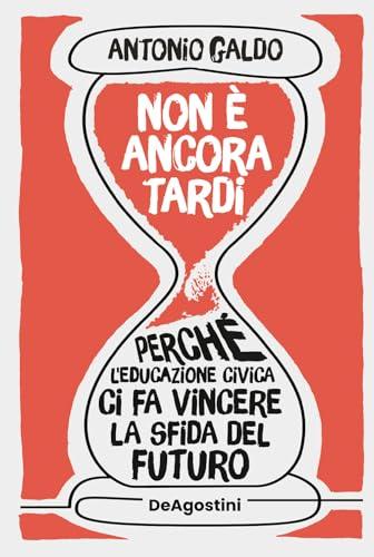 Non è ancora tardi. Perché l'educazione civica ci fa vincere la sfida del futuro