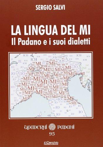 La lingua del Mi. Il Padano e i suoi dialetti