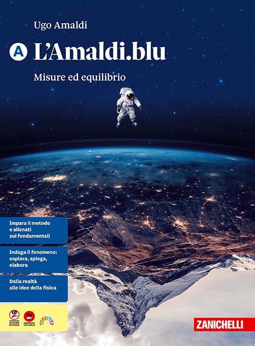 L'Amaldi.blu. Per le Scuole superiori. Misure ed equilibrio (Vol. A)