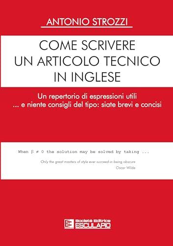 Come scrivere un articolo tecnico in inglese - Un repertorio di espressioni utili... e niente consigli del tipo: siate chiari e concisi