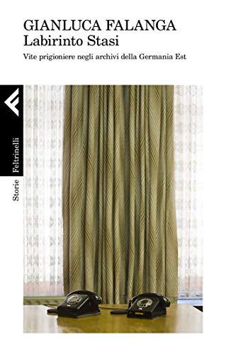 Labirinto Stasi: Vite prigioniere negli archivi della Germania Est