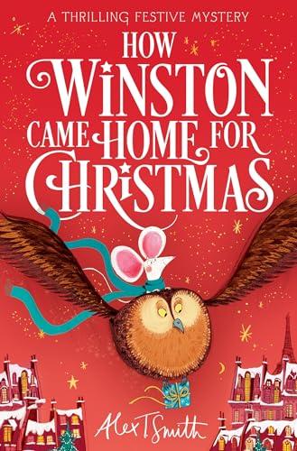 How Winston Came Home for Christmas: A Festive Illustrated Chapter Book!