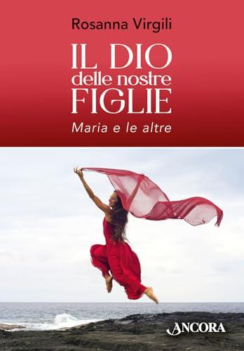 Il Dio delle nostre figlie. Maria e le altre