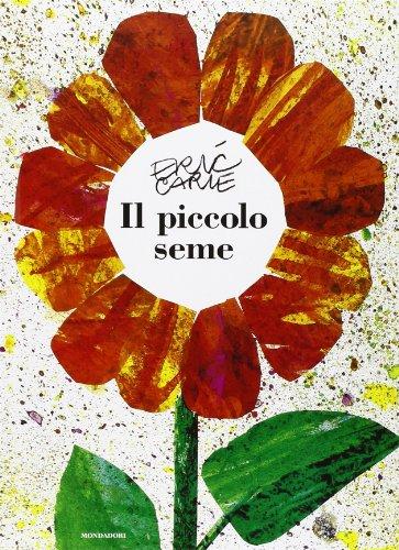 Il piccolo seme. Ediz. illustrata