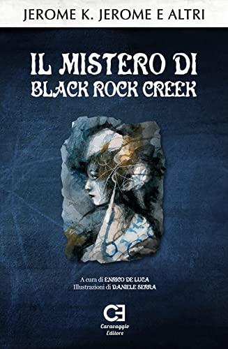 Il mistero di Black Rock Creek. Ediz. integrale