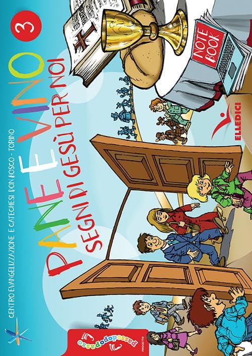 Passodopopasso. Notebook. Pane e vino. Segni di Gesù per noi (Vol. 3)