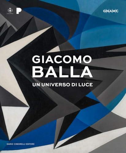 Giacomo Balla. Un universo di luce
