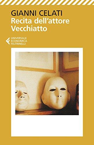 Recita dell'attore Vecchiatto: Nuova edizione (Universale economica Vol. 8167)